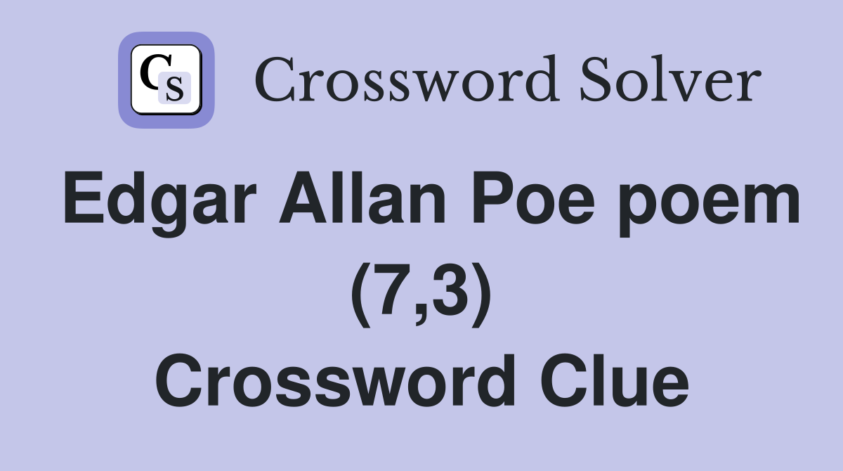 Edgar Allan Poe poem (7,3) Crossword Clue