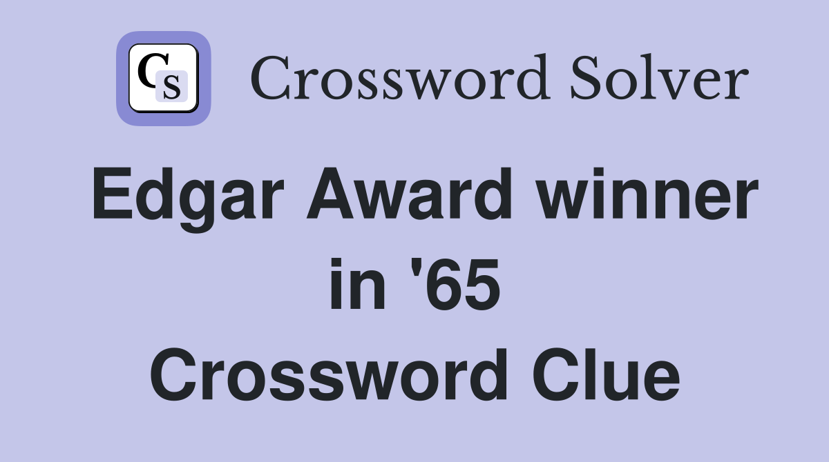 Edgar Award winner in '65 Crossword Clue