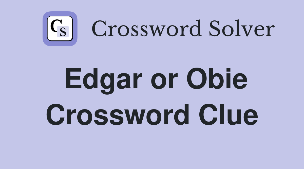 Edgar or Obie Crossword Clue