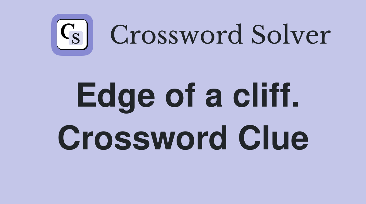 Edge of a cliff. Crossword Clue