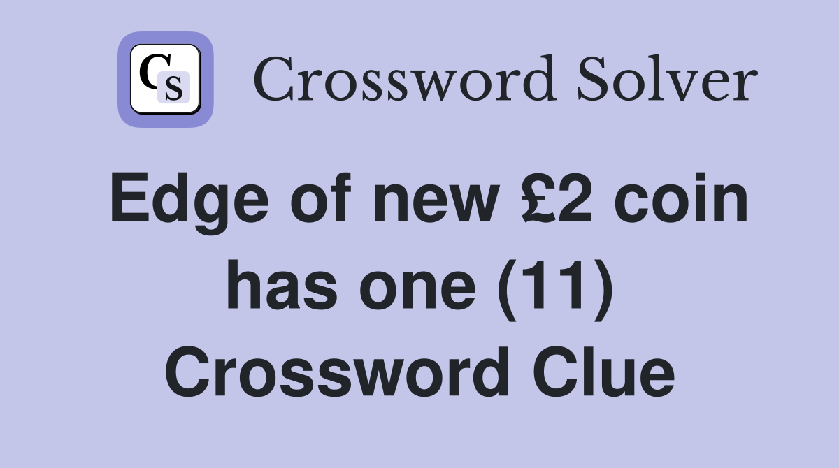 Edge of new £2 coin has one (11) Crossword Clue