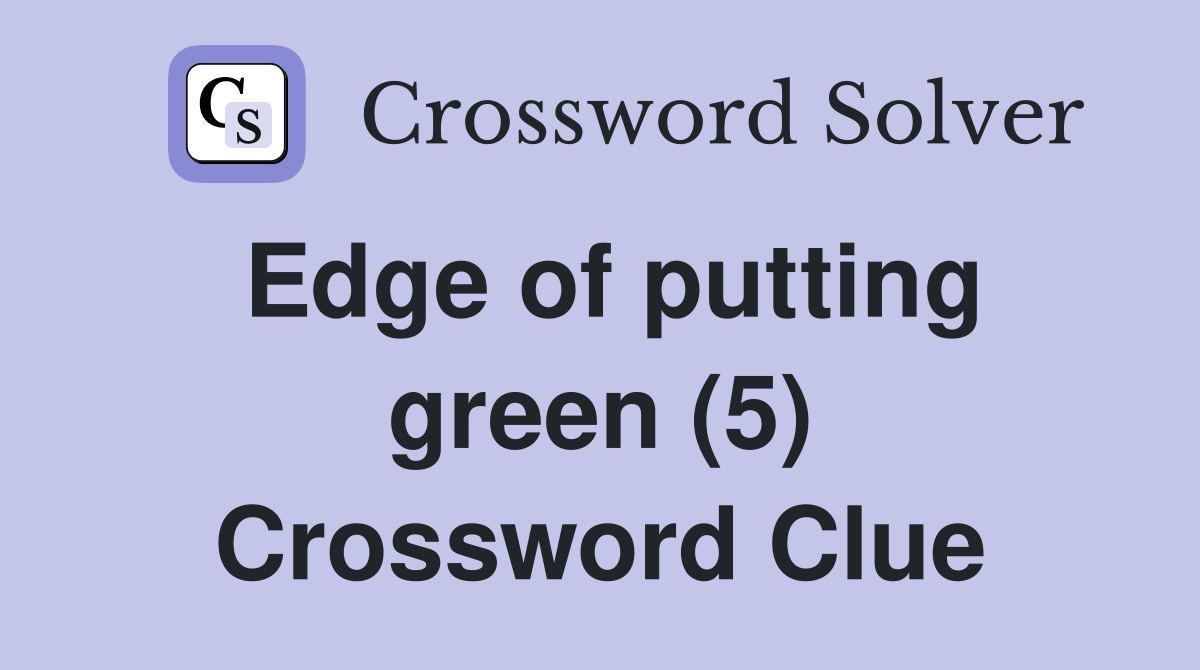 Edge of putting green (5) Crossword Clue