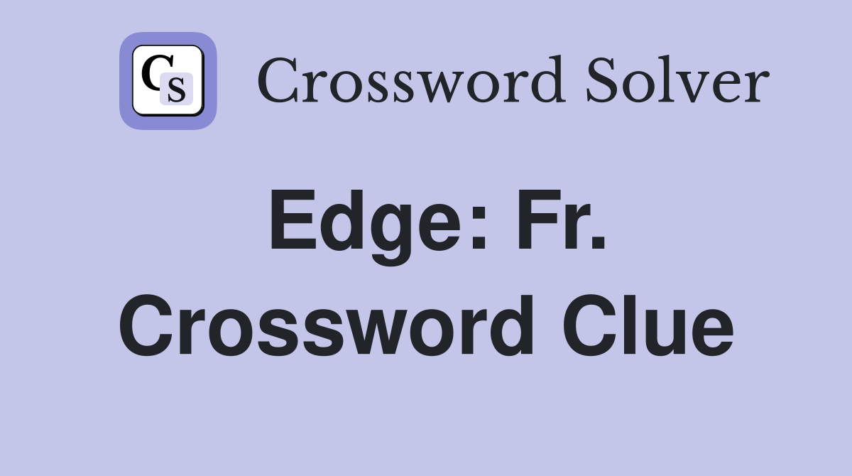 Edge: Fr. Crossword Clue