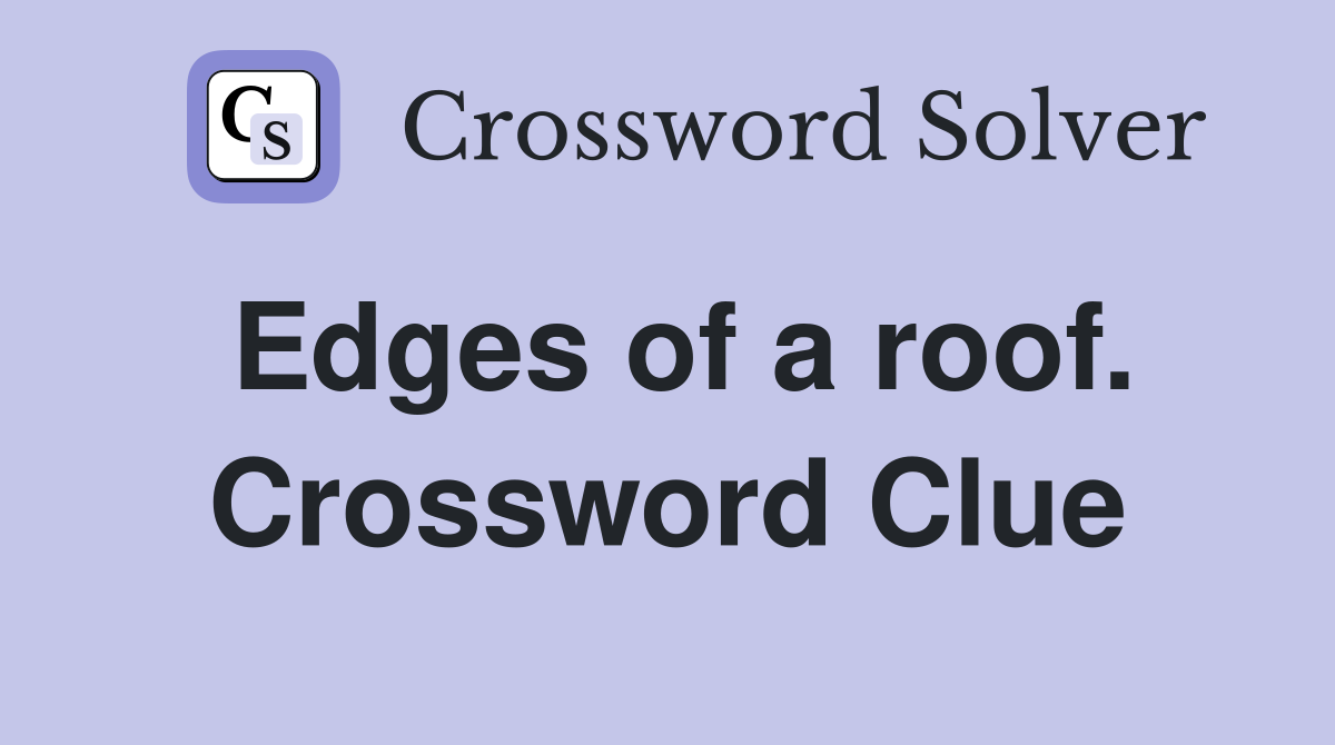 Edges of a roof. Crossword Clue