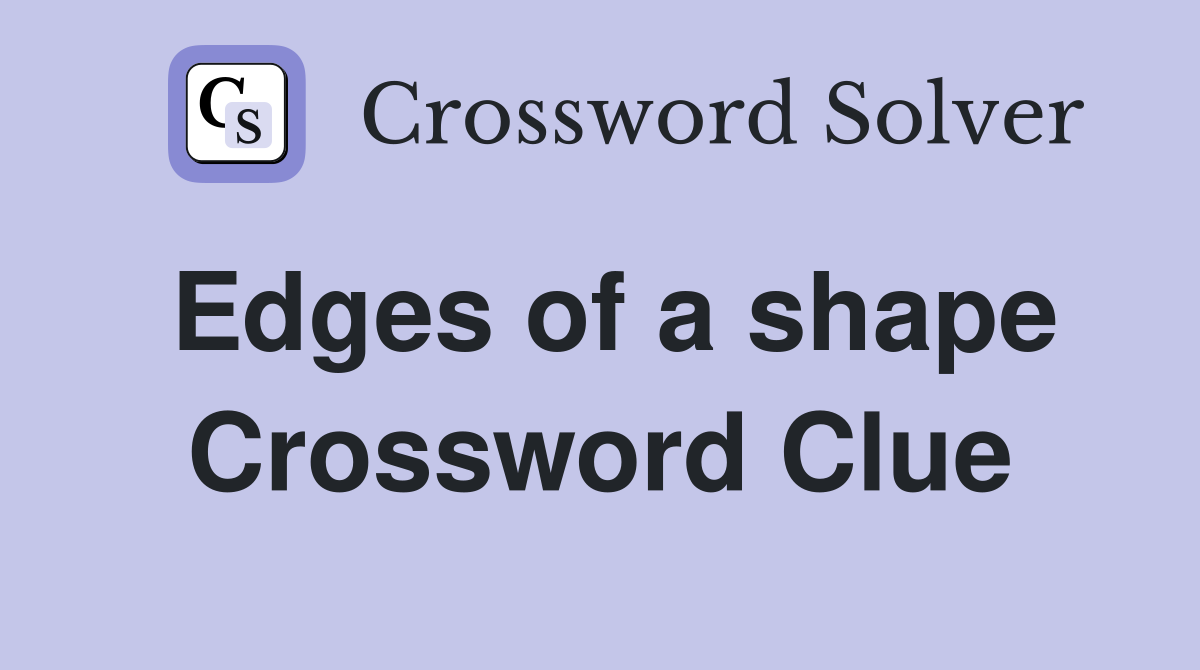 Edges of a shape Crossword Clue