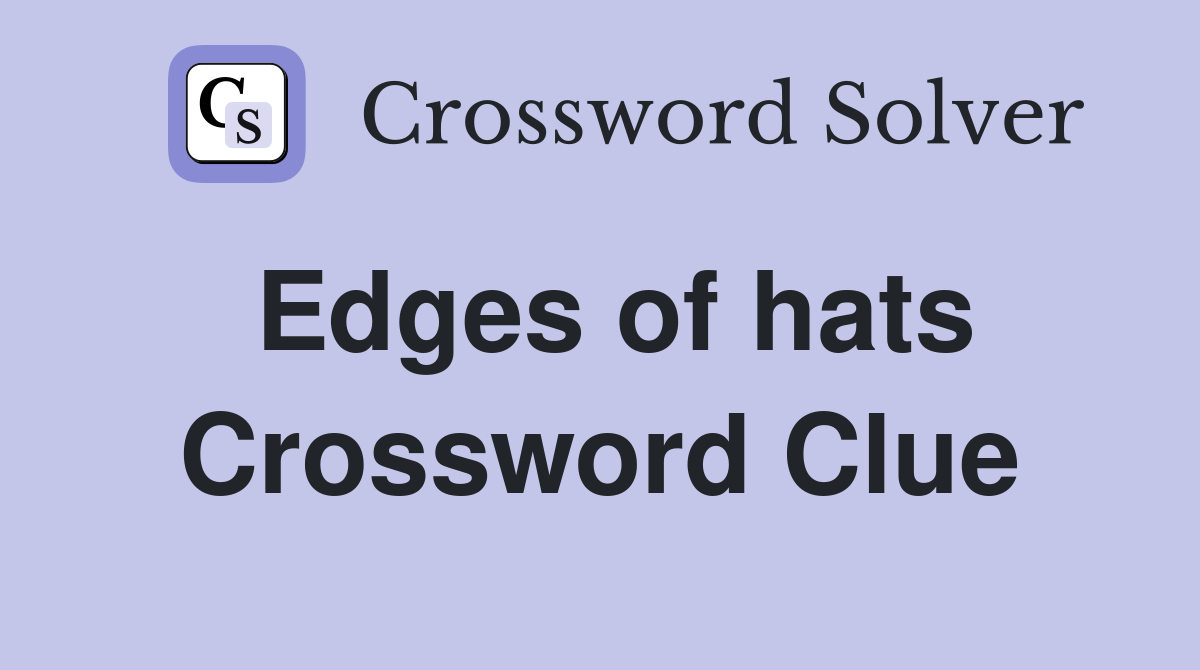 Edges of hats Crossword Clue