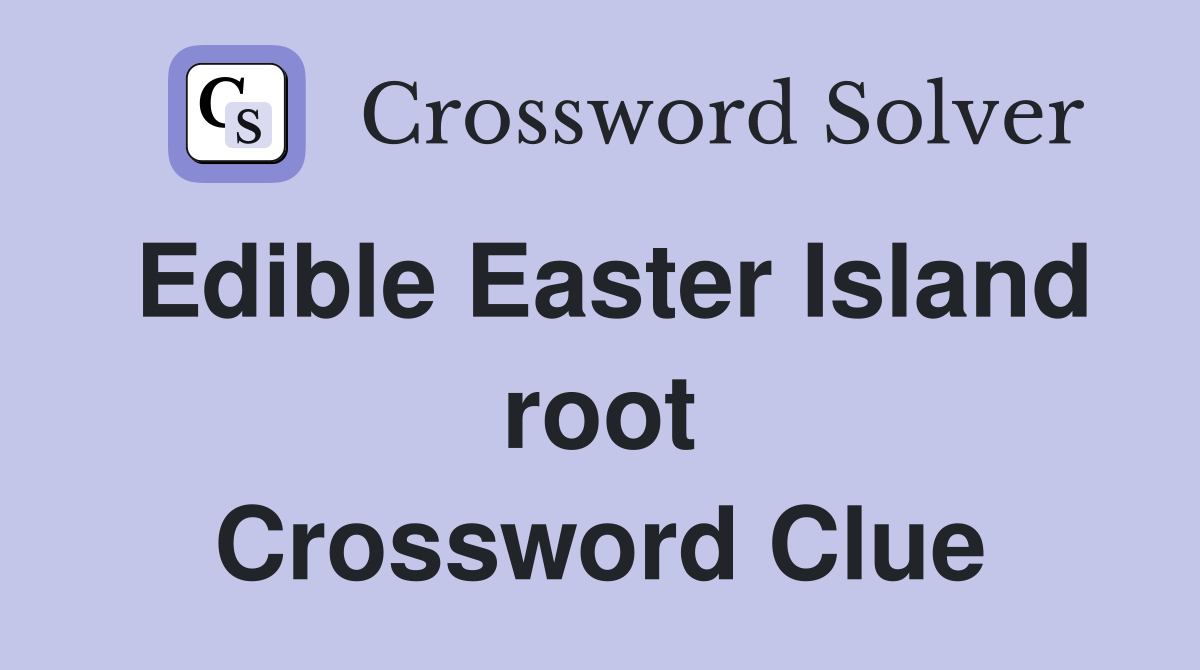 Edible Easter Island root Crossword Clue