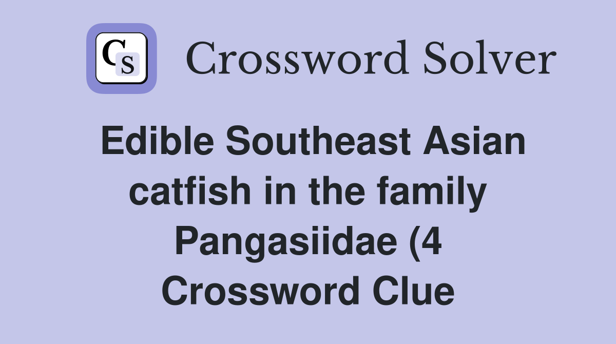 Edible Southeast Asian catfish in the family Pangasiidae (4 Edible Southeast Asian catfish in the family Pangasiidae (4