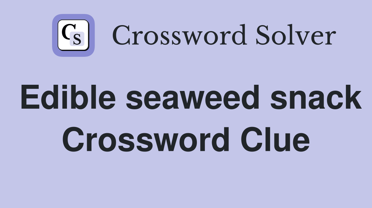 Edible seaweed snack Crossword Clue