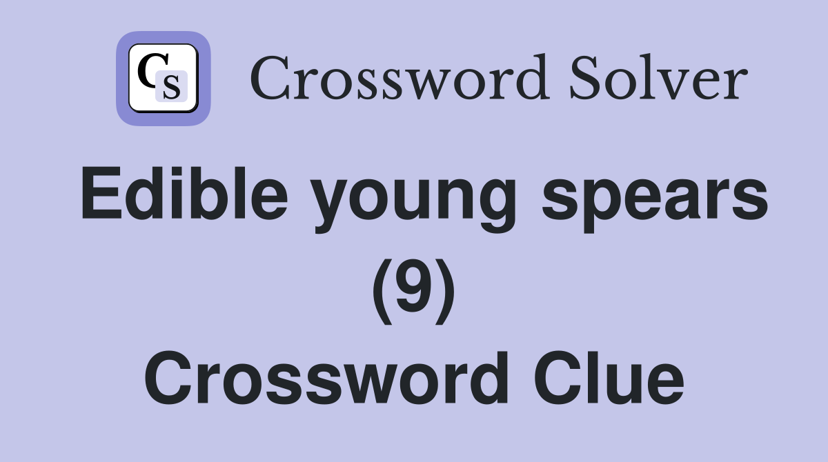 Edible young spears (9) Crossword Clue