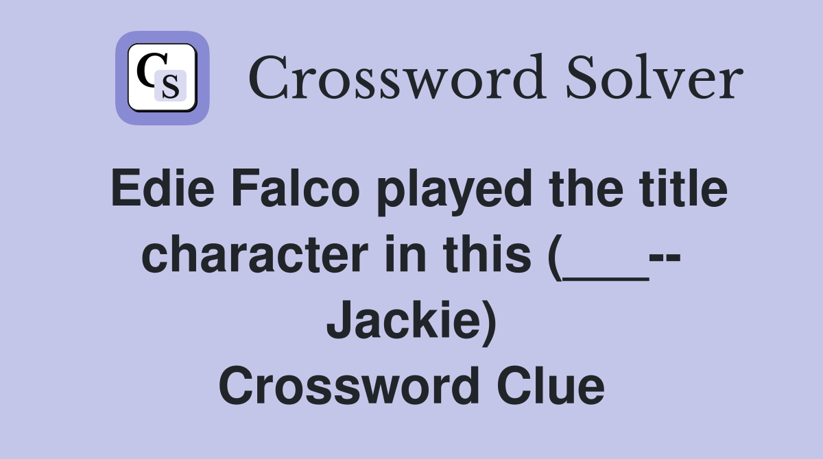 Edie Falco played the title character in this (___-- Jackie) Crossword Clue