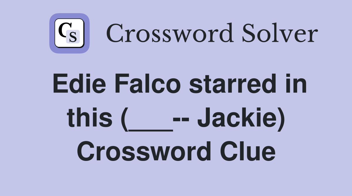 Edie Falco starred in this (___-- Jackie) Crossword Clue