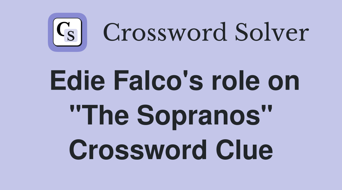 Edie Falco's role on "The Sopranos" Crossword Clue