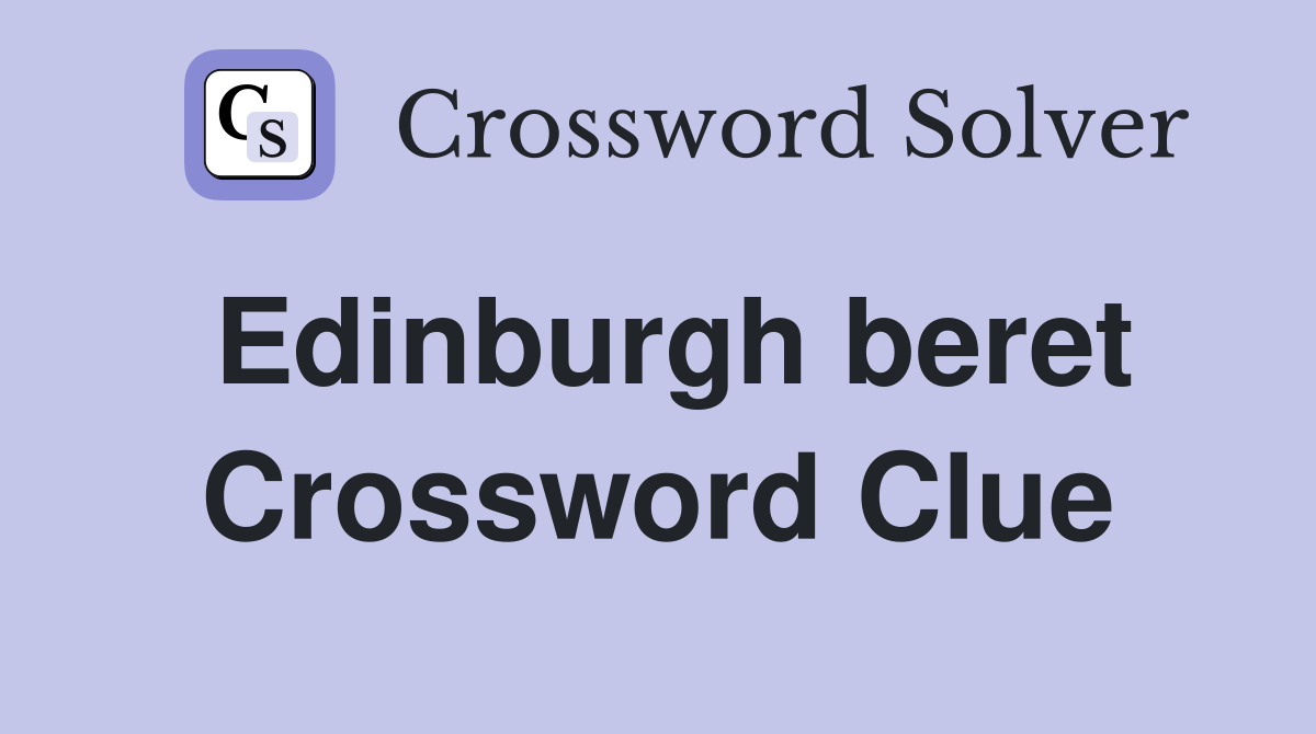 Edinburgh beret Crossword Clue
