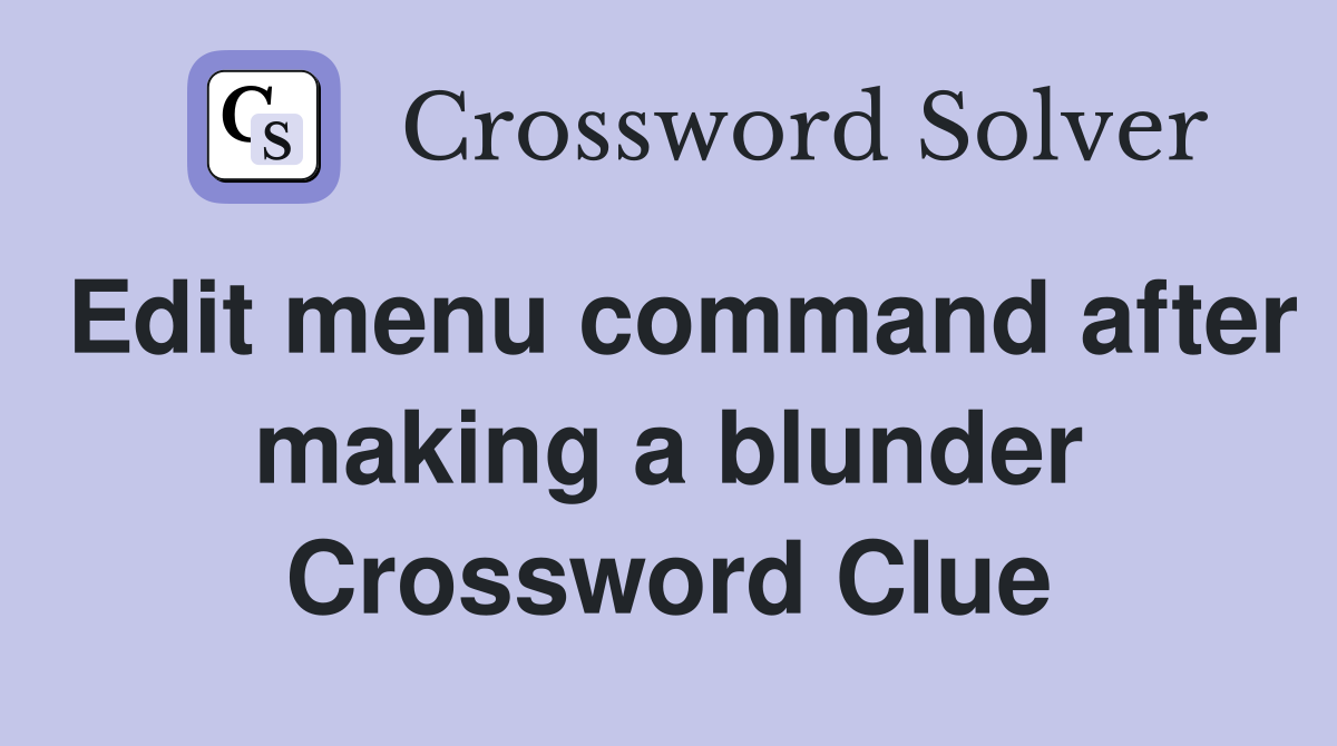 Edit menu command after making a blunder Crossword Clue