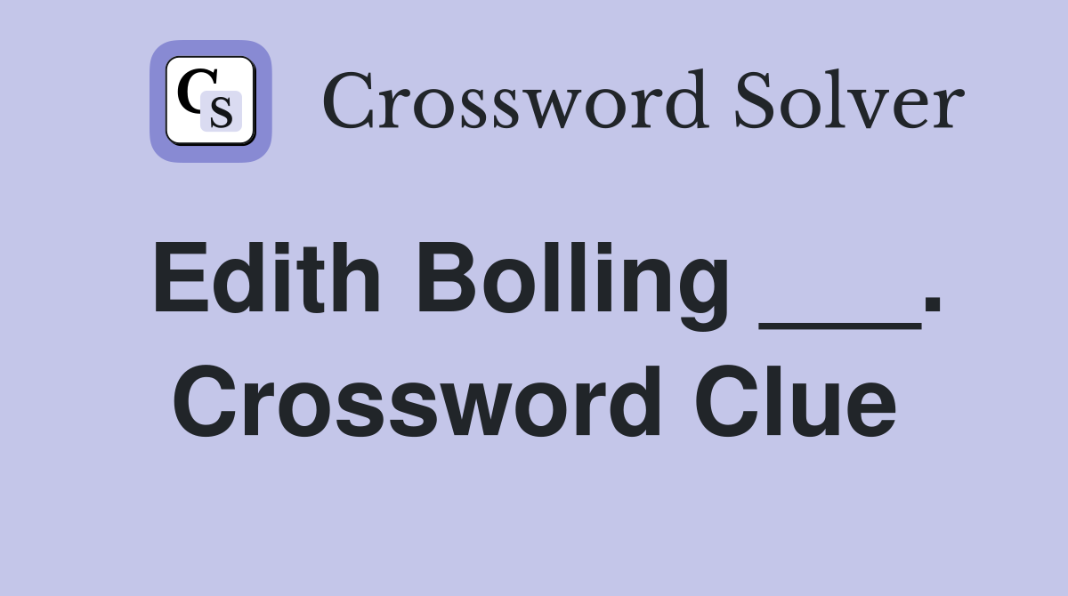 Edith Bolling ___. Crossword Clue