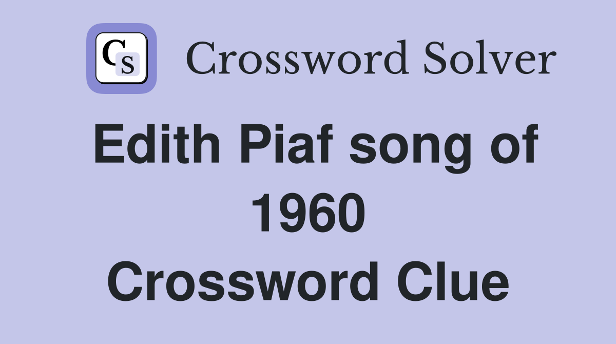 Edith Piaf song of 1960 Crossword Clue