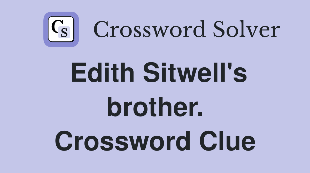 Edith Sitwell's brother. Crossword Clue