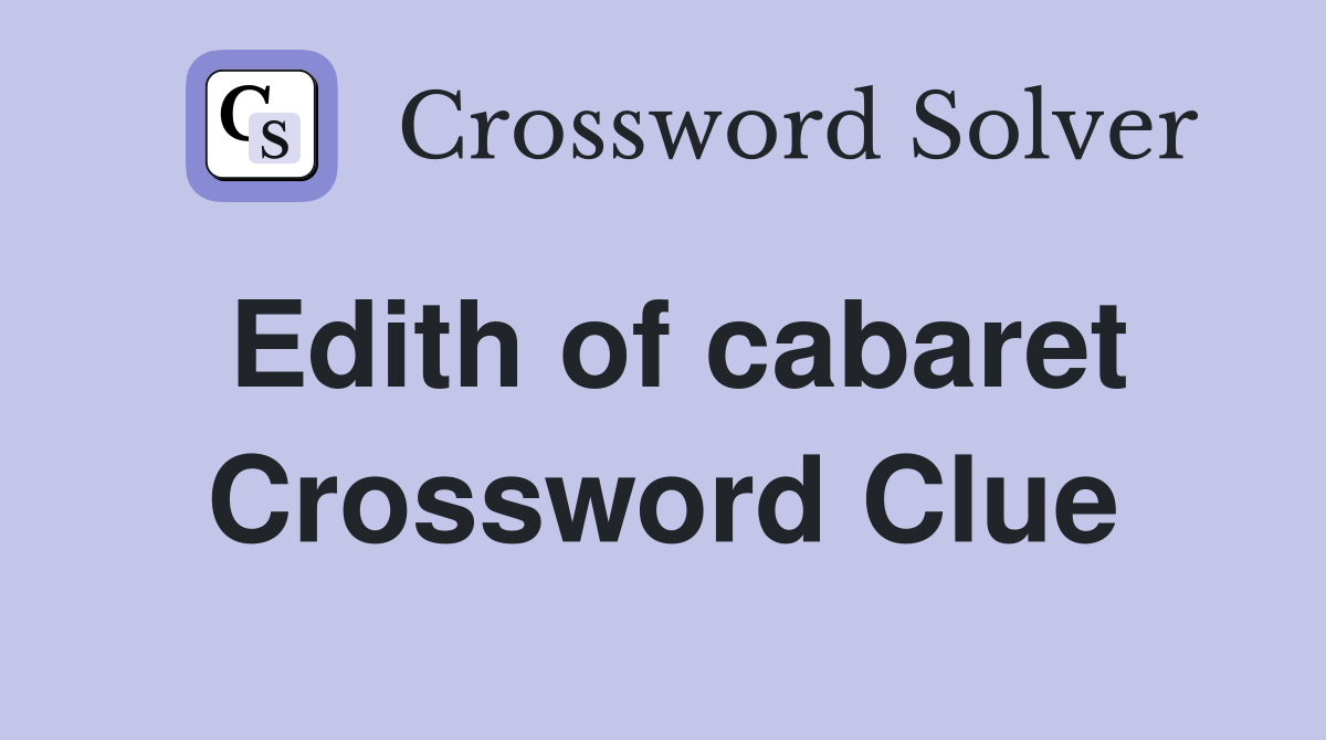 Edith of cabaret Crossword Clue