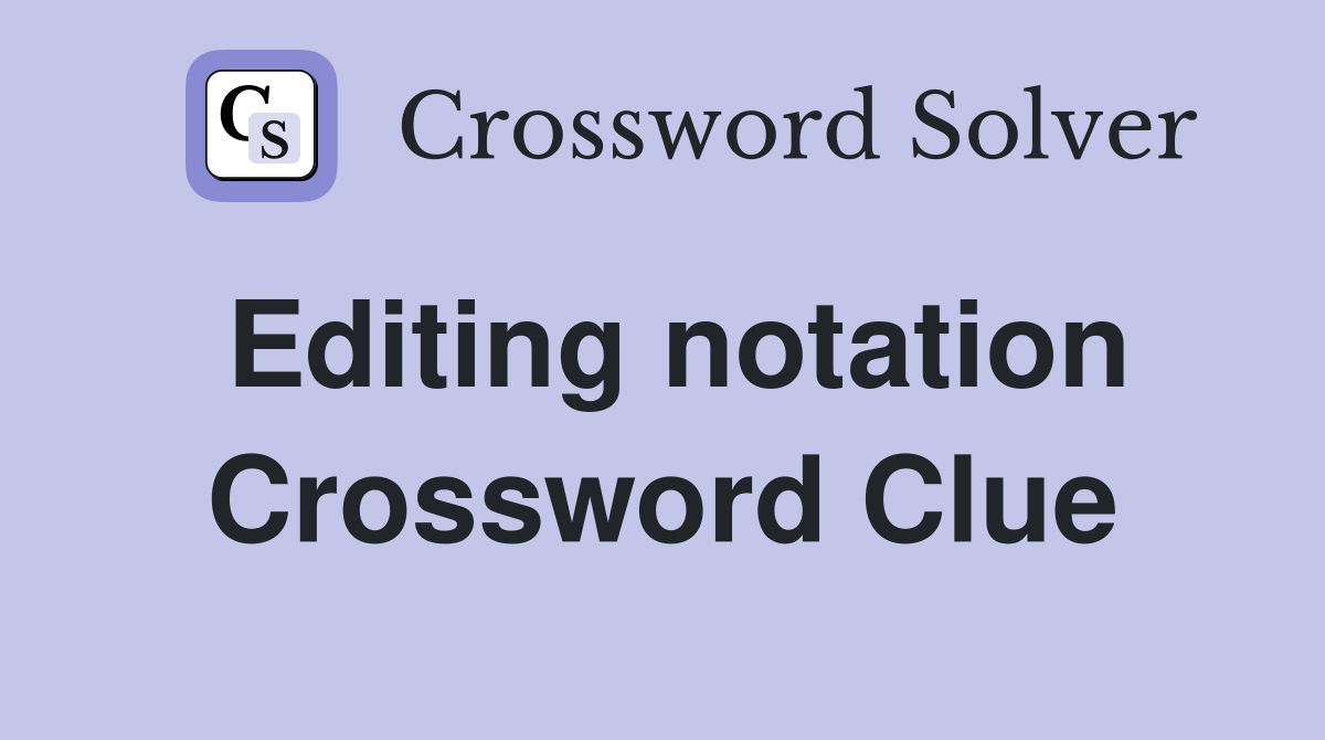 Editing notation Crossword Clue