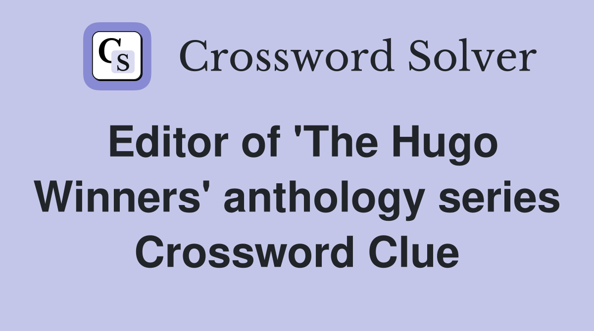 Editor of 'The Hugo Winners' anthology series Crossword Clue