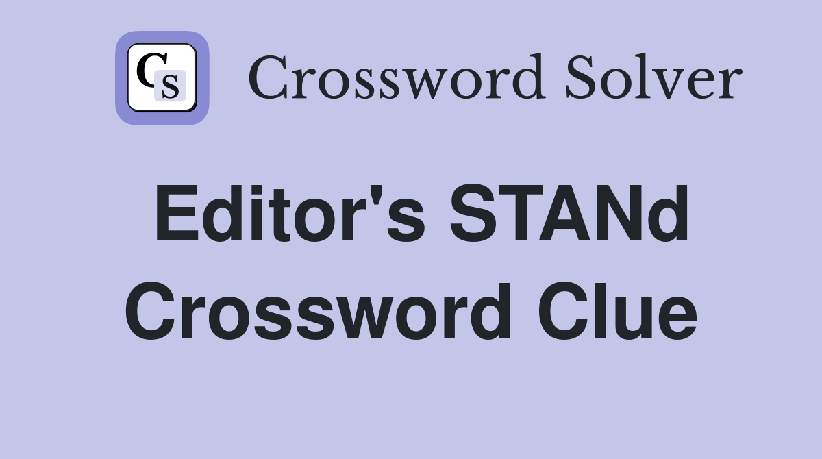 Editor's STANd Crossword Clue