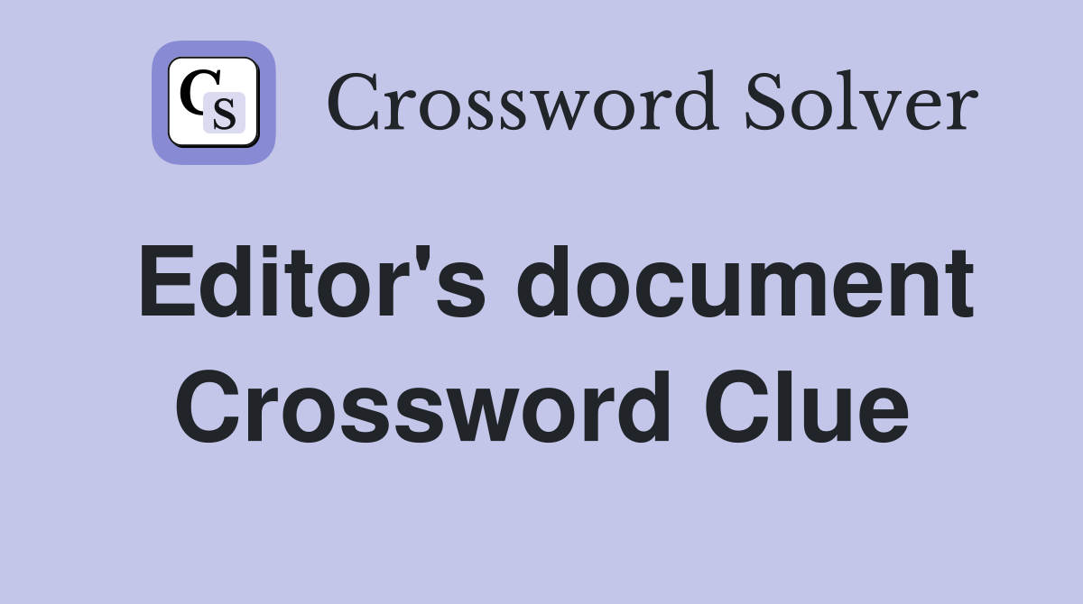 Editor's document Crossword Clue