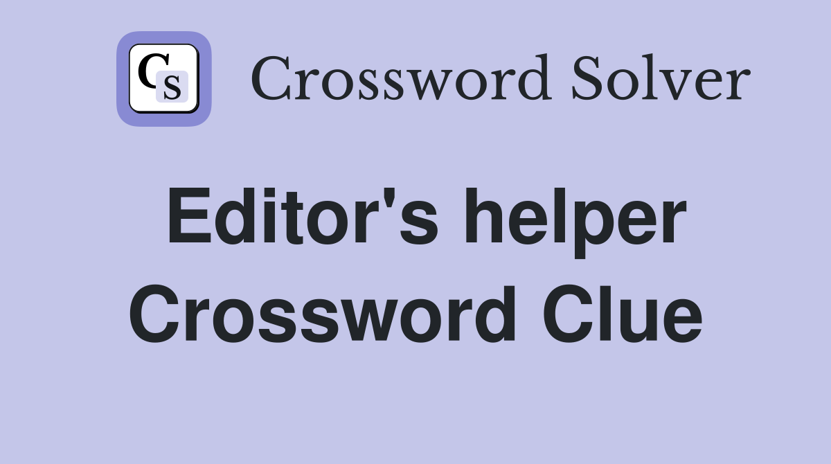 Editor's helper Crossword Clue