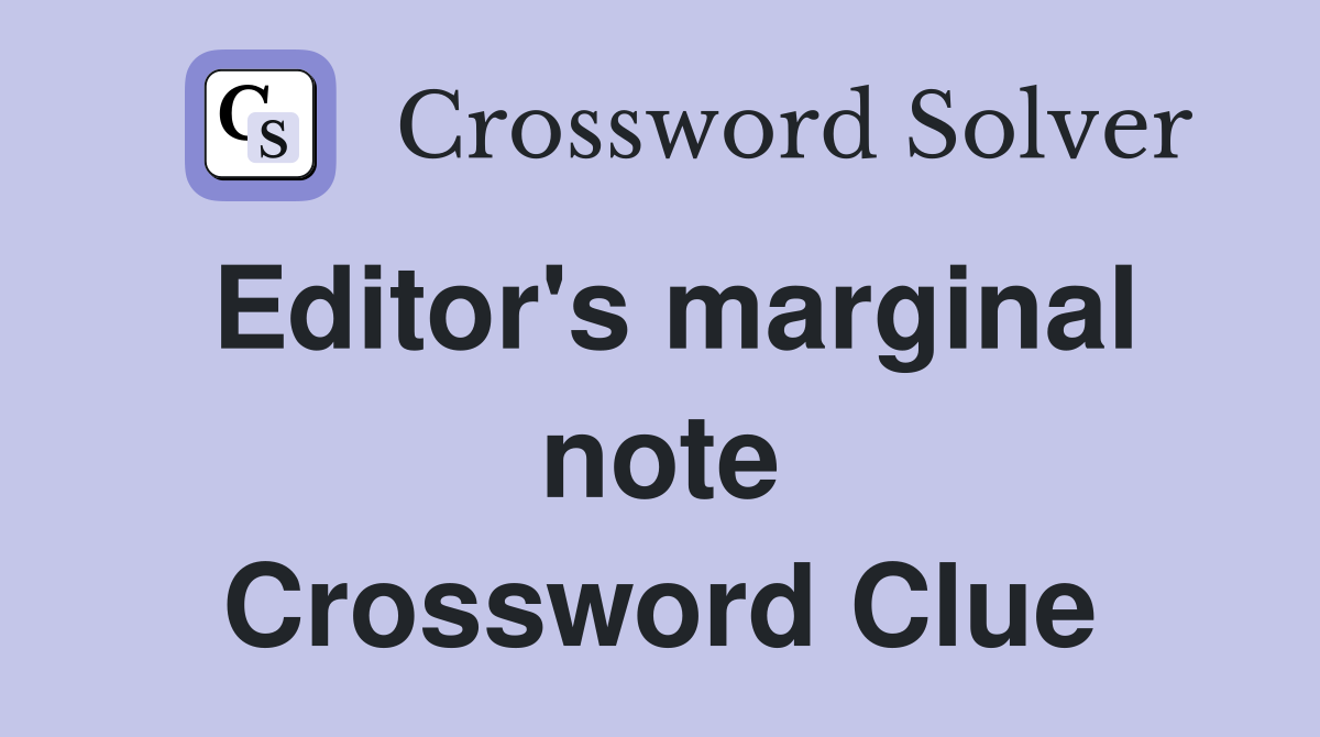 Editor's marginal note Crossword Clue