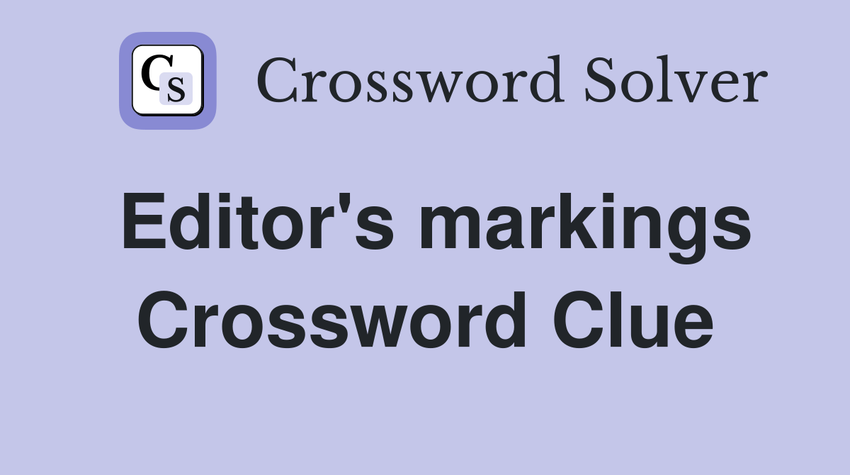 Editor's markings Crossword Clue