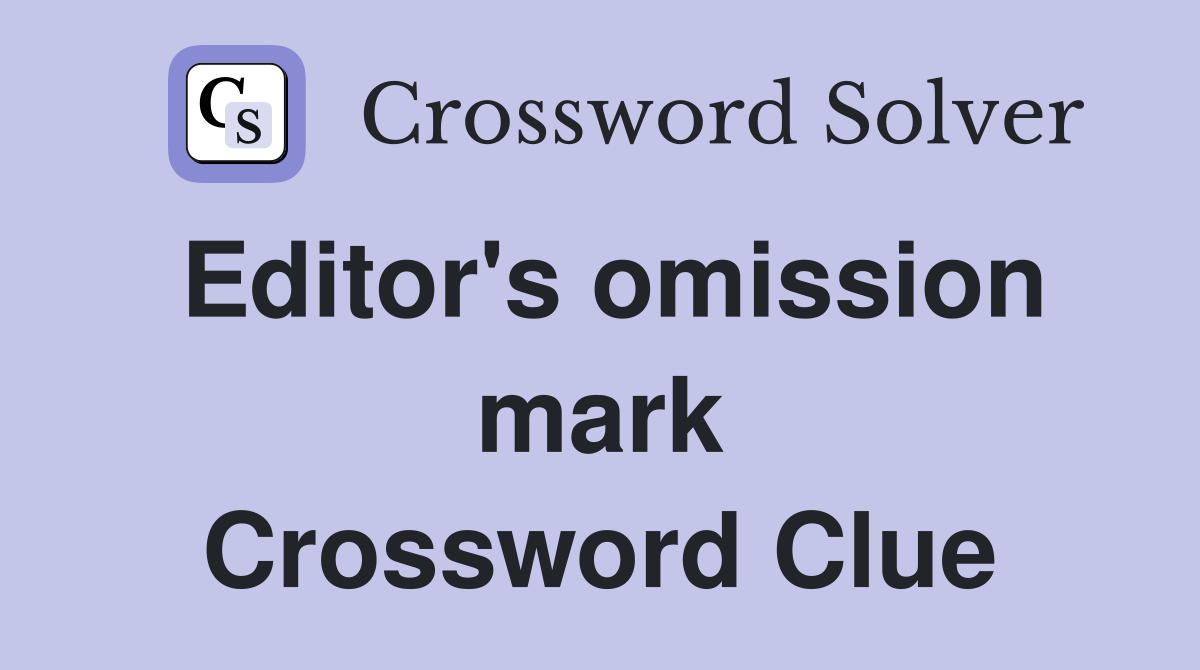 Editor's omission mark Crossword Clue
