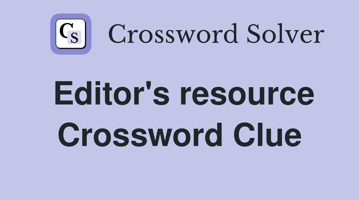 Editor's resource Crossword Clue