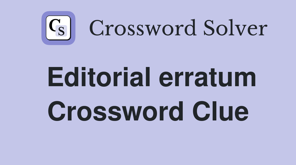 Editorial erratum Crossword Clue