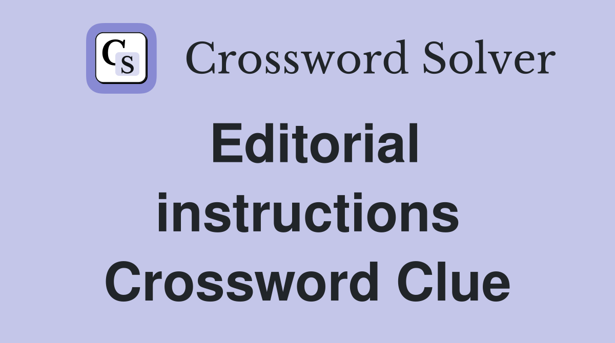 Editorial instructions Crossword Clue