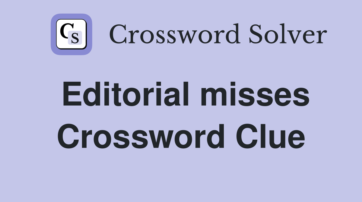 Editorial misses Crossword Clue