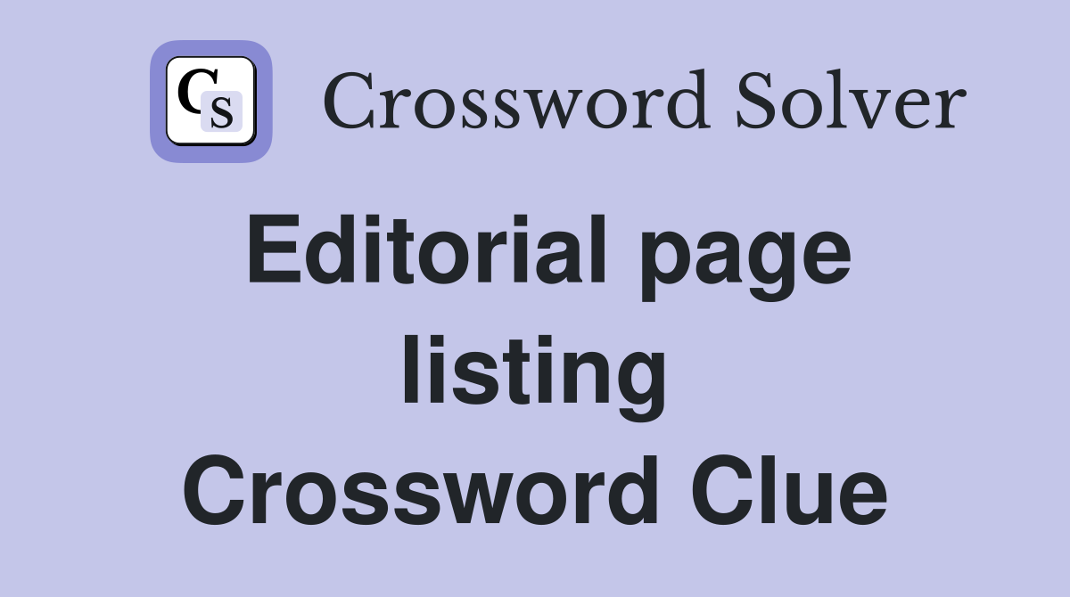 Editorial page listing Crossword Clue