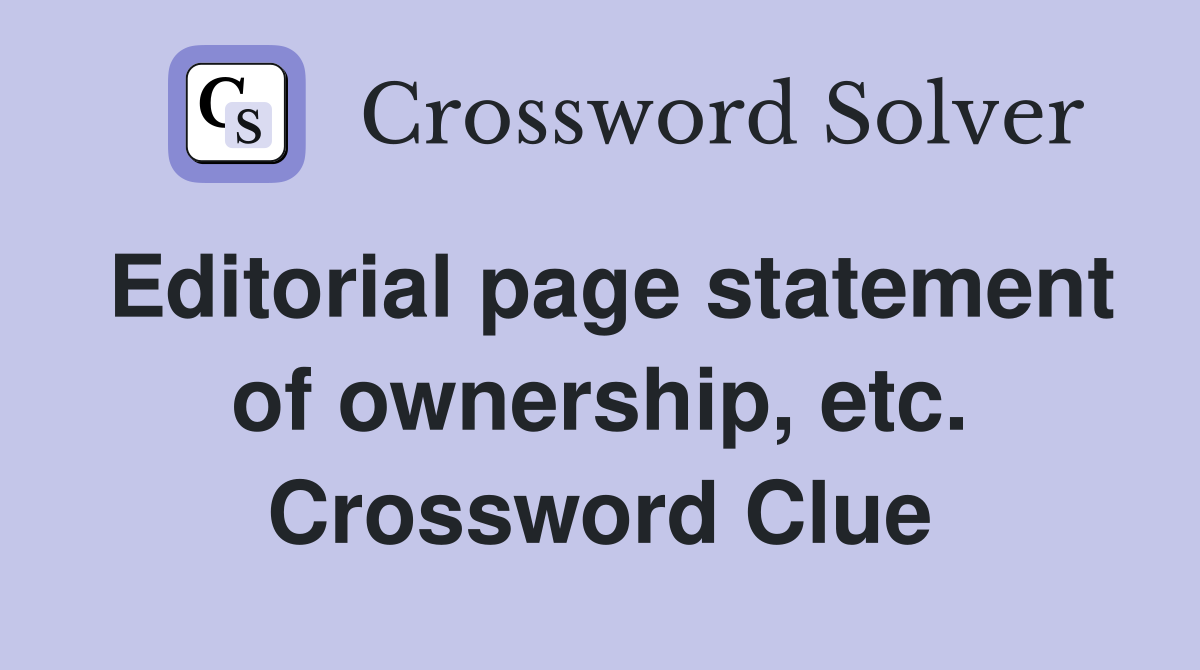 Editorial page statement of ownership, etc. Crossword Clue