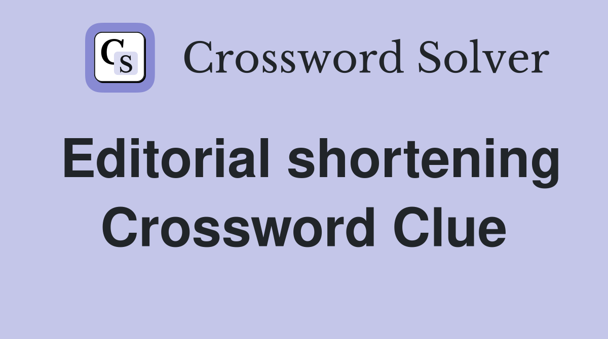 Editorial shortening Crossword Clue
