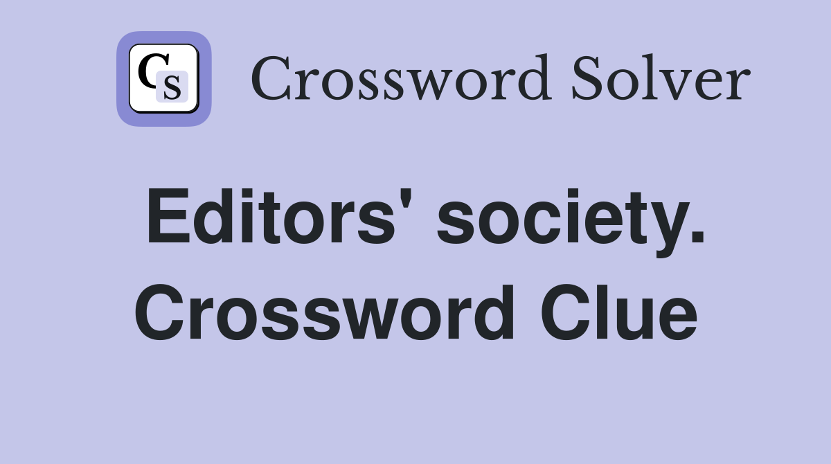 Editors' society. Crossword Clue