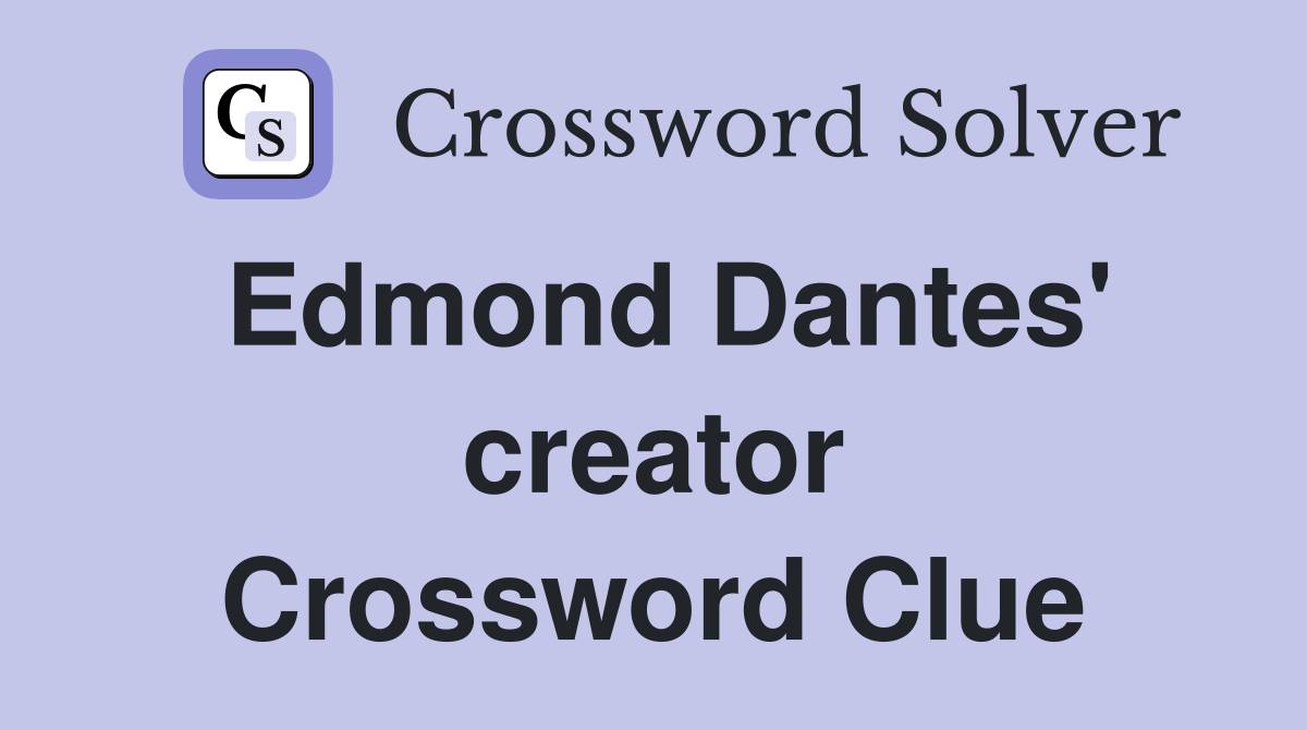 Edmond Dantes' creator Crossword Clue