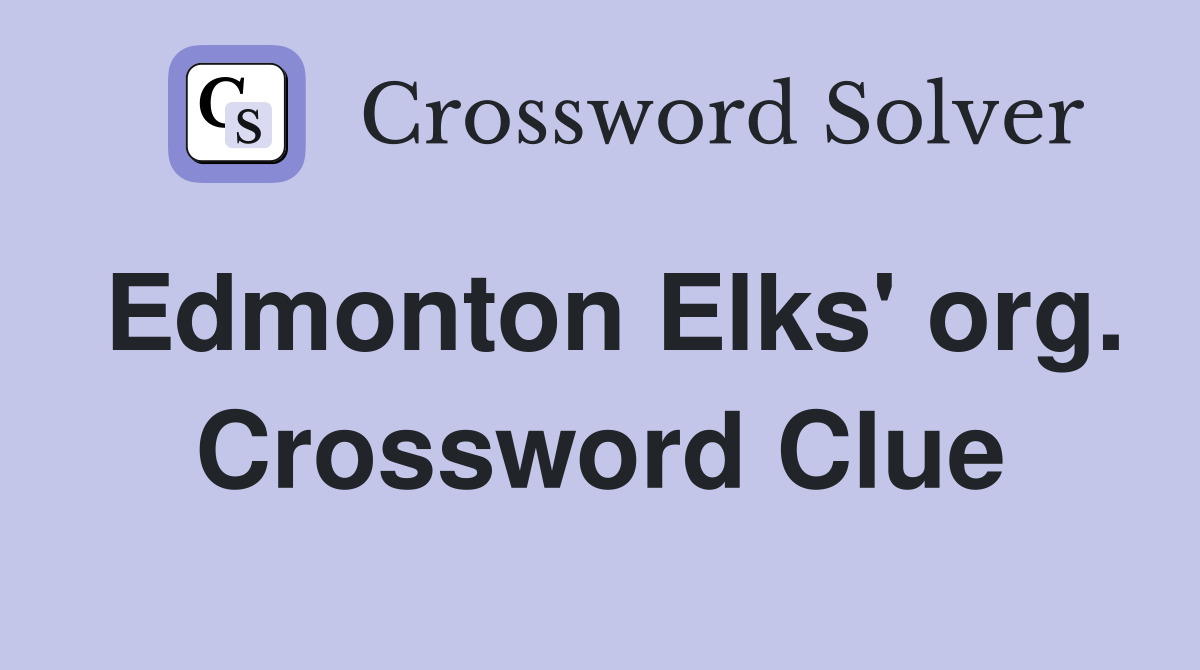 Edmonton Elks' org. Crossword Clue