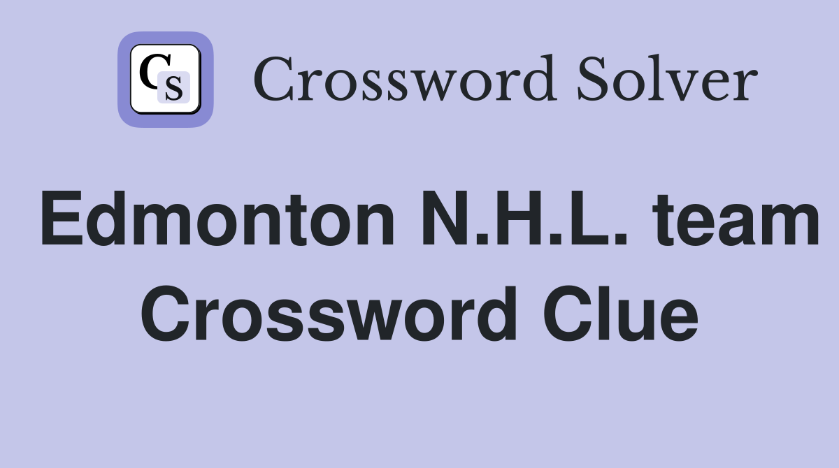 Edmonton N.H.L. team Crossword Clue