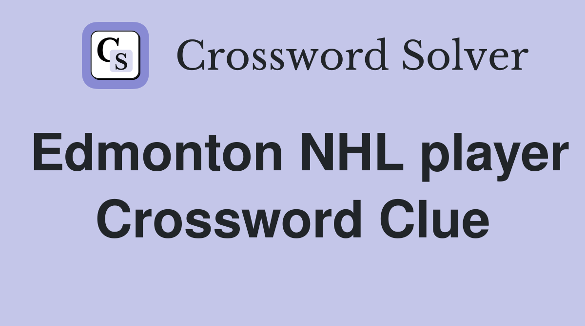 Edmonton NHL player Crossword Clue