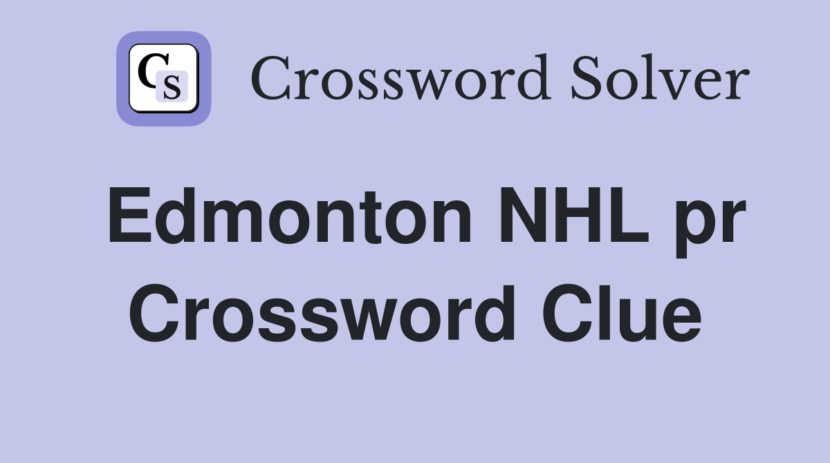 Edmonton NHL pr Crossword Clue