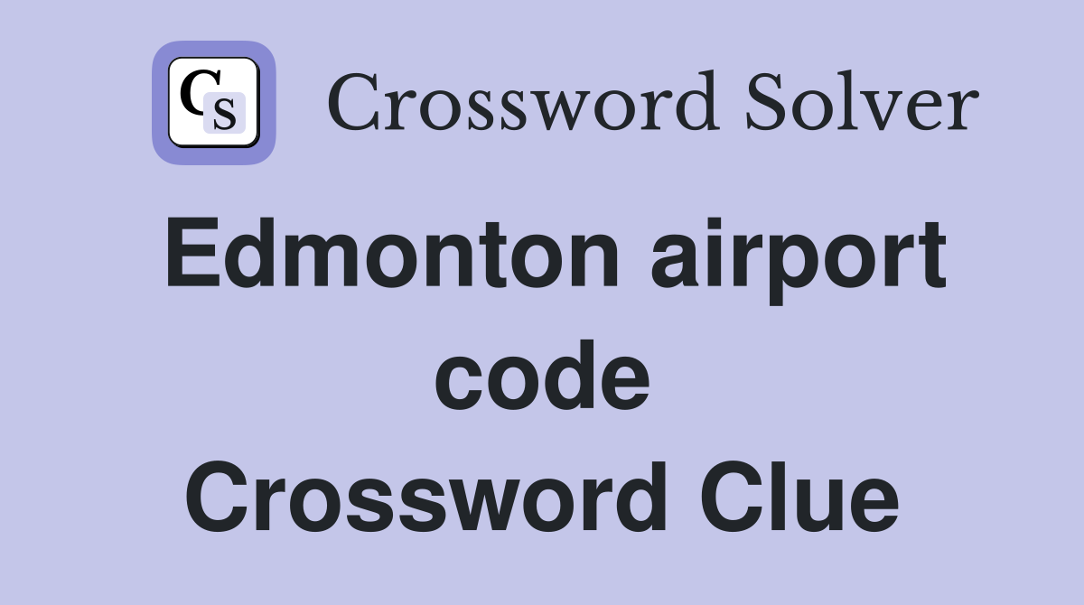 Edmonton airport code Crossword Clue