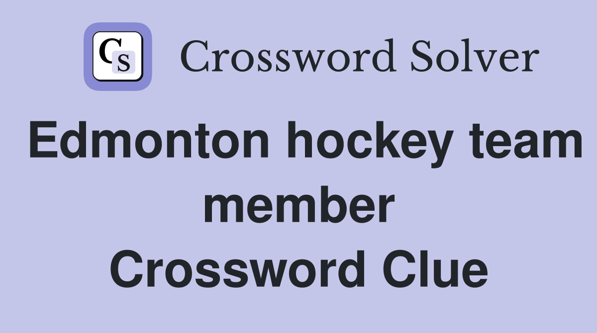 Edmonton hockey team member Crossword Clue