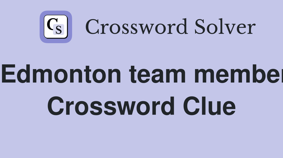 Edmonton team member Crossword Clue