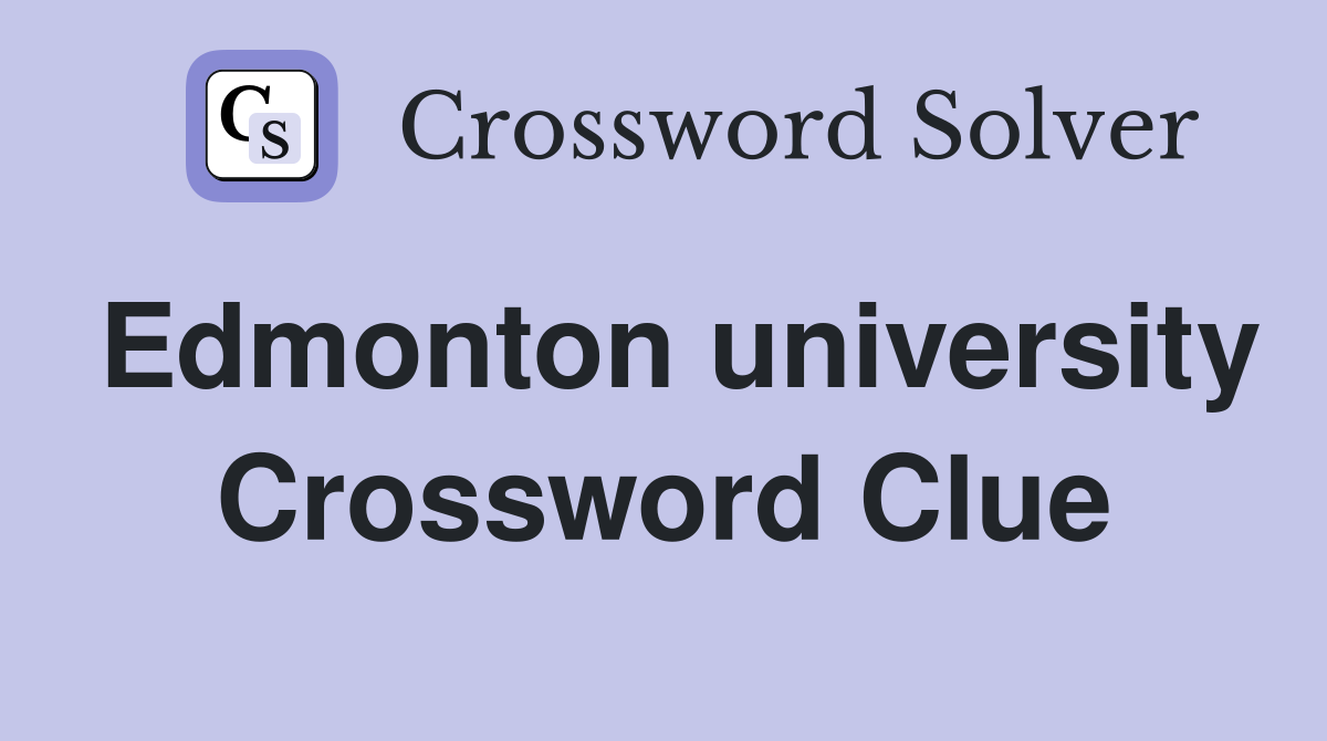 Edmonton university Crossword Clue
