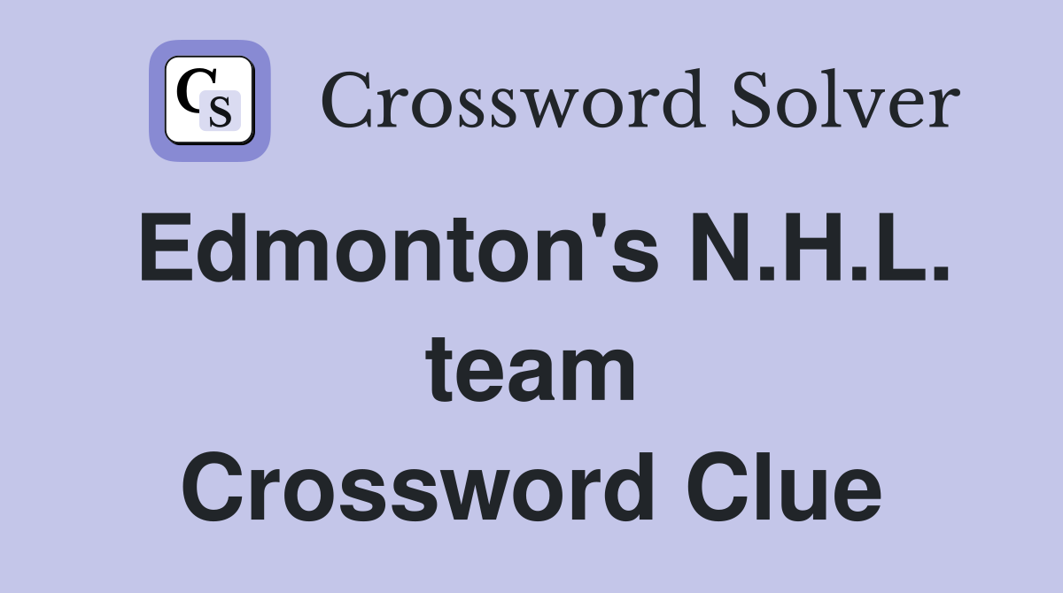 Edmonton's N.H.L. team Crossword Clue