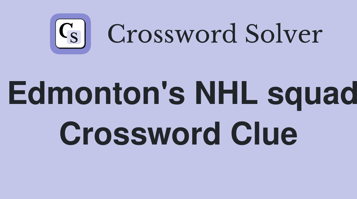 Edmonton's NHL squad Crossword Clue